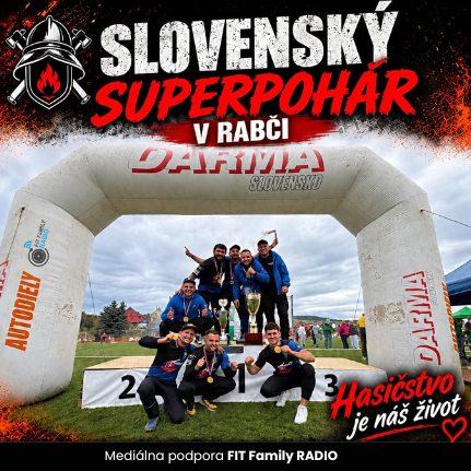 Slovenský SUPERPOHÁR 2026 - Hasiči opäť ukázali, že tvoria jednu veľkú rodinu!